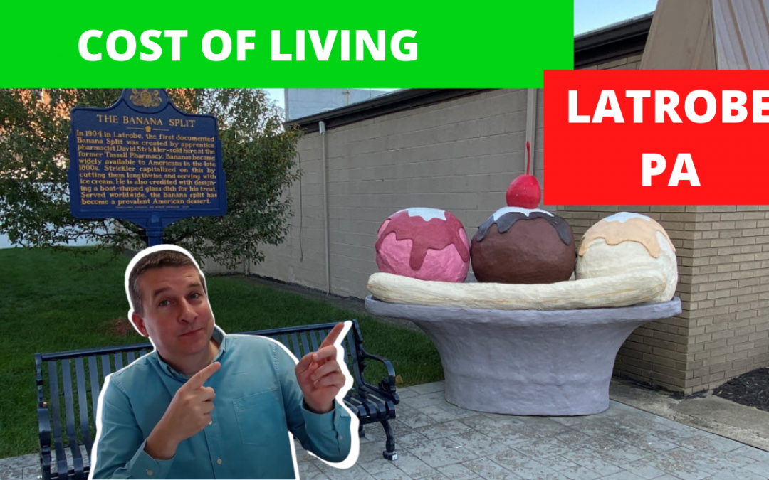 Cost of Living – Latrobe PA – Some Shocking Discoveries!